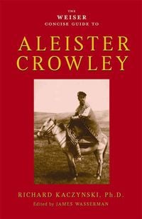 Produktbild: The Weiser Concise Guide to Aleister Crowley
