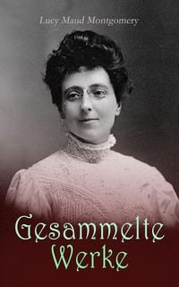 Produktbild: Lucy Maud Montgomery - Gesammelte Werke