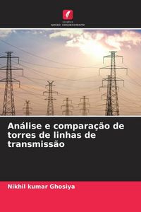 Produktbild: An&aacute;lise e compara&ccedil;&atilde;o de torres de linhas de transmiss&atilde;o