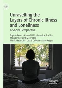 Produktbild: Unravelling the Layers of Chronic Illness and Loneliness