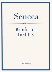 Produktbild: Seneca: Briefe an Lucilius. Neuausgabe.