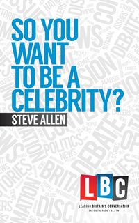 Bild vom Artikel So You Want To Be A Celebrity vom Autor Steve Allen