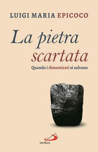 Produktbild: La pietra scartata. Quando i dimenticati si salvano