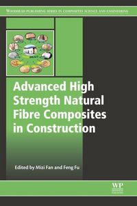 Produktbild: Advanced High Strength Natural Fibre Composites in Construction