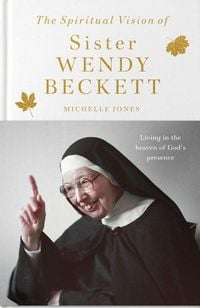 Produktbild: The Spiritual Vision of Sister Wendy Beckett