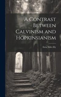 Produktbild: A Contrast Between Calvinism and Hopkinsianism