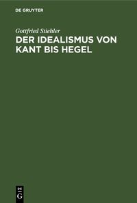 Produktbild: Der Idealismus von Kant bis Hegel