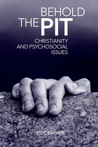 Produktbild: Behold The Pit: Christianity And Psychosocial Issues