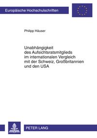 Produktbild: Unabhaengigkeit des Aufsichtsratsmitglieds im internationalen Vergleich mit der Schweiz, Gro&szlig;britannien und den USA