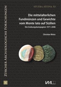 Bild vom Artikel Studia Ietina / Die mittelalterlichen Fundmünzen und Gewichte vom Monte Iato auf Sizilien vom Autor Christian Weiss
