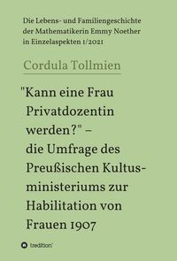 Produktbild: "Kann eine Frau Privatdozentin werden?" - die Umfrage des Preu&szlig;ischen Kultusministeriums zur Habilitation von Frauen 1907