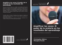 Produktbild: Amplificar las voces: El poder de la oratoria en los resultados del aprendizaje
