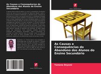 Produktbild: As Causas e Consequ&ecirc;ncias do Abandono dos Alunos do Ensino Secund&aacute;rio