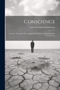 Produktbild: Conscience: An Essay Towards a New Analysis, Deduction, and Development of Conscience