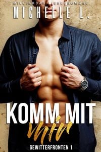 Produktbild: Komm mit mir: Milliard&auml;r Liebesromane