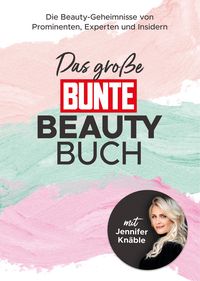 Produktbild: Das gro&szlig;e BUNTE-Beauty-Buch