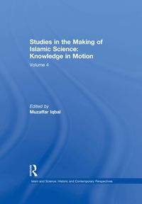 Produktbild: Studies in the Making of Islamic Science: Knowledge in Motion