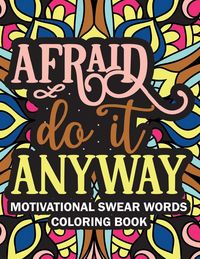 Produktbild: Afraid Do it Anyway Motivational Swear Words Coloring Book