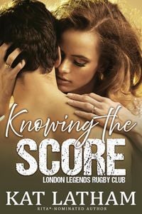 Produktbild: Knowing the Score (London Legends, #1)