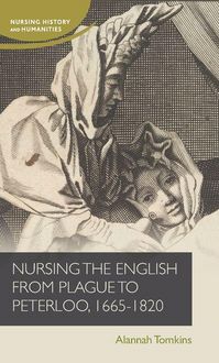 Produktbild: Nursing the English from plague to Peterloo, 1660-1820