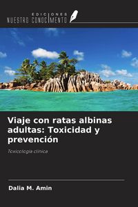 Produktbild: Viaje con ratas albinas adultas: Toxicidad y prevenci&oacute;n