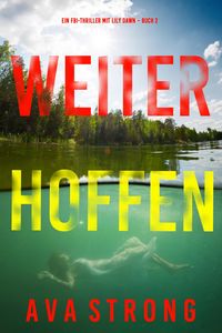 Produktbild: Weiter Hoffen (Ein FBI-Thriller mit Lily Dawn - Buch 2)