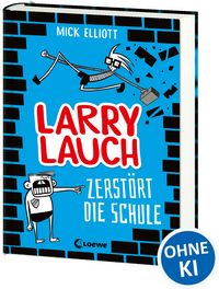 Produktbild: Larry Lauch zerst&ouml;rt die Schule (Band 1)
