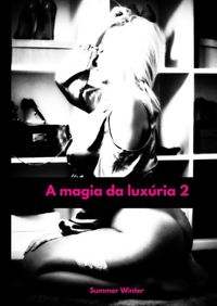 Produktbild: A magia da lux&uacute;ria 2