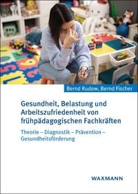 Produktbild: Gesundheit, Belastung und Arbeitszufriedenheit von fr&uuml;hp&auml;dagogischen Fachkr&auml;ften