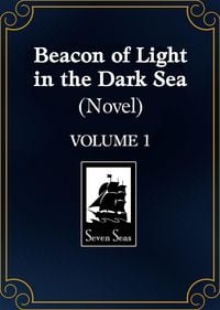 Produktbild: Beacon of Light in the Dark Sea (Novel) Vol. 1