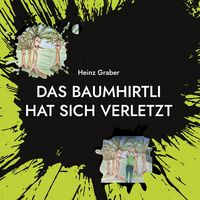 Produktbild: Das Baumhirtli hat sich verletzt