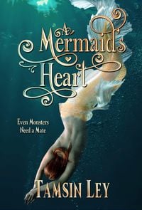 Bild vom Artikel A Mermaid's Heart (Mates for Monsters, #3) vom Autor Tamsin Ley