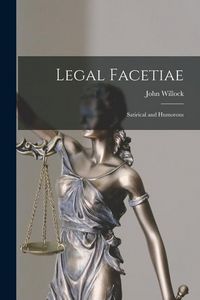 Produktbild: Legal Facetiae: Satirical and Humorous