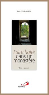 Produktbild: Faire halte dans un monast&egrave;re : boire &agrave; la source