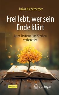 Produktbild: Frei lebt, wer sein Ende kl&auml;rt