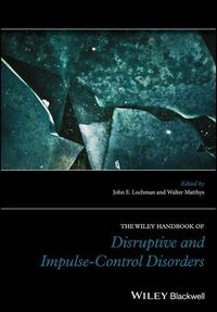 Produktbild: The Wiley Handbook of Disruptive and Impulse-Control Disorders