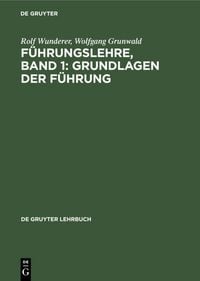 Produktbild: F&uuml;hrungslehre, Band 1: Grundlagen der F&uuml;hrung