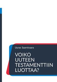 Produktbild: Voiko Uuteen testamenttiin luottaa?