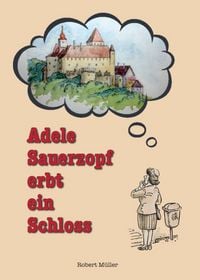 Produktbild: Adele Sauerzopf erbt ein Schloss