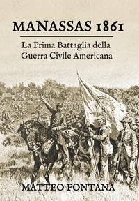 Produktbild: Manassas 1861. La prima battaglia della guerra civile americana
