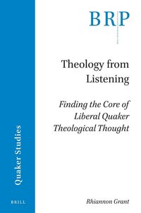 Produktbild: Theology from Listening: Finding the Core of Liberal Quaker Theological Thought