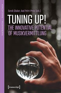 Produktbild: Tuning up! The Innovative Potential of Musikvermittlung
