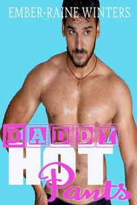 Produktbild: Daddy Hot Pants (Daddy Duet, #1)