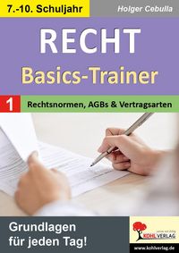 Produktbild: Recht - Basics-Trainer / Band 1: Rechtsnormen, AGBs und Vertragsarten