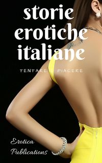 Produktbild: Storie Erotiche Italiane: tentare e piacere