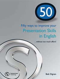 Produktbild: Dignen, B: 50 Ways to Improve Your Presentation Skills