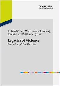Produktbild: Legacies of Violence: Eastern Europe's First World War