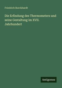 Produktbild: Die Erfindung des Thermometers und seine Gestaltung im XVII. Jahrhundert