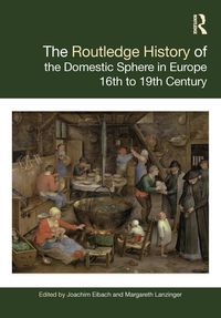 Produktbild: The Routledge History of the Domestic Sphere in Europe