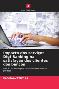 Produktbild: Impacto dos servi&ccedil;os Digi-Banking na satisfa&ccedil;&atilde;o dos clientes dos bancos